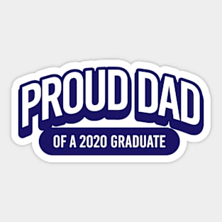 Proud Dad of a 2020 Graduate Sticker